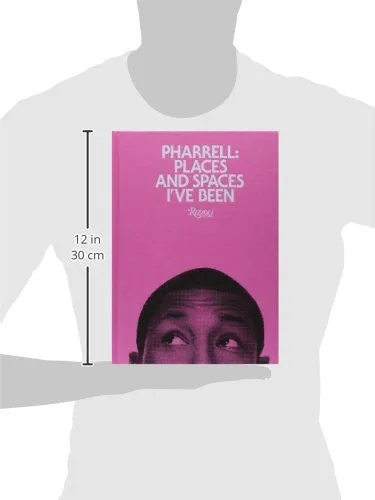 Pharrell: Places and Spaces I've Been